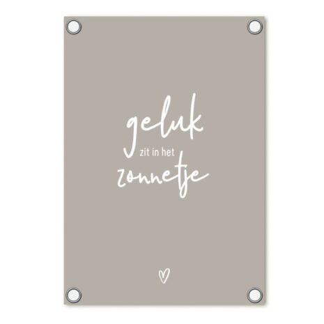 zoedt tuinposter beige met tekst: geluk zit in het zonnetje