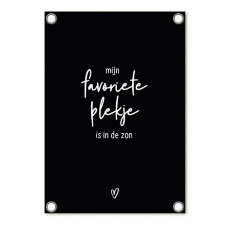 tuinposter zwart met tekst - mijn favoriete plekje is in de zon
