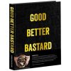 Good. Better. Bastard. Character Is All – Het ultieme Bastard BBQ boek NL Good. Better. Bastard. Character Is All – Het ultieme Bastard BBQ-boek (NL)