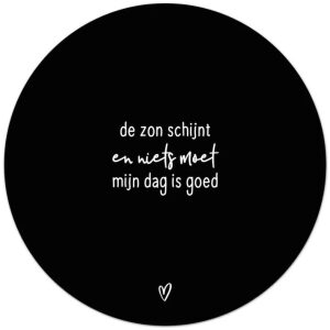 Zwarte tuincirkel – ‘De zon schijnt en niets moet, mijn dag is goed’ – 60 cm – Zoedt